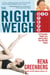 The Right Weigh - The Six Steps to Permanent Weight Loss Used by More Than 100,000 People