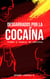 Desgarrados por la cocaína