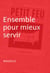Ensemble pour mieux servir - Nouvelle - Petit feu