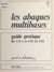 Les abaques multibases - Guide pratique, du CP à la 6e III et 5e III