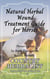Natural Herbal Wound Treatment Guide for Horses - Herbal Horse Remedies