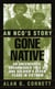 Gone Native - An NCO's Story