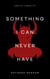 Something I Can Never Have