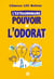 L'extraordinaire pouvoir de l'odorat - Ce sens qui guide nos émotions