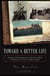 Toward A Better Life - America's New Immigrants in Their Own Words From Ellis Island to the Present