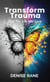 Transform Trauma