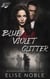 Blue - Violet - Glitter (Blackwood Security Books 6 - 7.5) - Blackwood Security Box Set, #3
