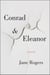 Conrad & Eleanor - A Novel