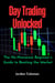 Day Trading Unlocked: The No-Nonsense Beginner’s Guide to Beating the Market
