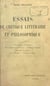 Essais de critique littéraire et philosophique - Mme de Noailles, Mme Colette Willy, Maurice Barrès, Charles Demange, Jean Moréas, William James
