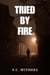 Tried by Fire - Eliza James & Wil Douglas, #1