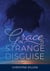 Grace in Strange Disguise - Grace, #1