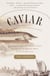 Caviar - The Strange History and Uncertain Future of the World's Most Coveted Delicacy