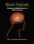 Brain Signals - Physics and Mathematics of MEG and EEG