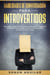 Habilidades de Conversación para Introvertidos: Descubre cómo interactuar socialmente cómo un extrovertido natural y a ser la persona más interesante del lugar