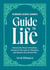 Florence Scovel Shinn's Guide to Life - Harness the Power of Intuition, Connect to the Laws of Attraction, and Discover Your Divine Plan