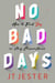No Bad Days - How to Find Joy in Any Circumstance