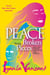 Peace from Broken Pieces - How to Get Through What You're Going Through