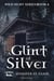 A Glint of Silver - A Beth-Hill Novel: Wild Hunt, #4