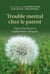 Trouble mental chez le parent. - Enjeux familiaux et implications cliniques