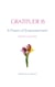 Gratitude Is: A Poem of Empowerment - Acronym Poetry Gift Series, #1