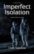 Imperfect Isolation - The Enna Dacourt books, #1
