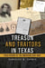 Treason and Traitors in Texas - Facilitators of the American Civil War