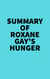 Summary of Roxane Gay's Hunger - 