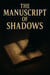 The Manuscript of Shadows