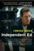 Independent Ed - Inside a Career of Big Dreams, Little Movies, and the Twelve Best Days of My Life