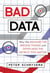 Bad Data - Why We Measure the Wrong Things and Often Miss the Metrics That Matter