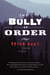 The Bully of Order - A Novel
