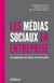 Les médias sociaux en entreprise - Les comprendre, les utiliser et en tirer profit