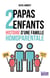 Deux papas, deux enfants - Récits de vie