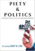 Piety & Politics - The Right-Wing Assault on Religious Freedom