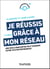 Je réussis grâce à mon réseau - 2e éd. - Une seule rencontre peut changer votre vie d'entrepreneur !