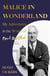 Malice in Wonderland - The witty and perceptive diaries of Cecil Beaton's authorised biographer, 'the most knowledgeable royal biographer on the planet' - FINANCIAL TIMES