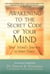 Awakening to the Secret Code of Your Mind - Your Mind's Journey to Inner Peace