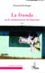 La fronde - ou la condamnation du fanatisme