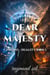 Dear Majesty: Chrono-Duality Book 1 - Dear Majesty Series, #1