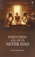 Everything All of Us Never Had