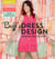 Buffi's Dress Design: Sew 30 Fun Styles - Make It, Own It, Rock It