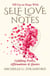 Self Love Notes: Uplifting Poetry, Affirmations & Quotes - Self Love Notes, #1