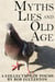Myths, Lies and Old Age
