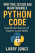 Writing Secure and Maintainable Python Code: Unlock the Secrets of Expert-Level Skills