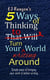 5 Ways of Thinking to Turn Your Writing World Around: Simple Ways of Bringing Your Work to Better Writing