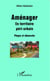Aménager - En territoire péri-urbain - Pièges et démarche