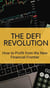 The DeFi Revolution: How to Profit from the New Financial Frontier