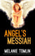 Angel's Messiah - Angel Series, #3