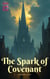 The Spark of Covenant